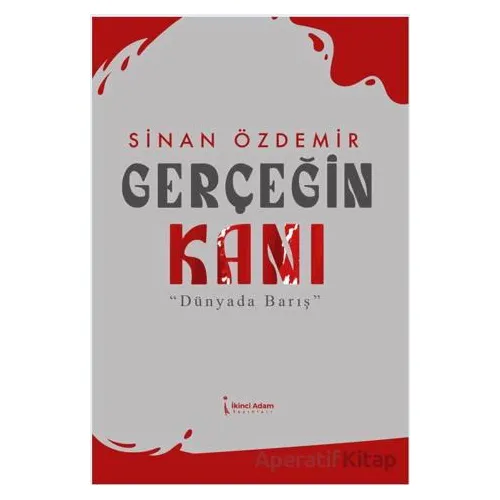 Gerçeğin Kanı - Sinan Özdemir - İkinci Adam Yayınları