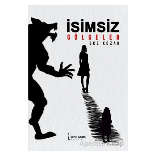 İsimsiz Gölgeler - Ece Kozan - İkinci Adam Yayınları