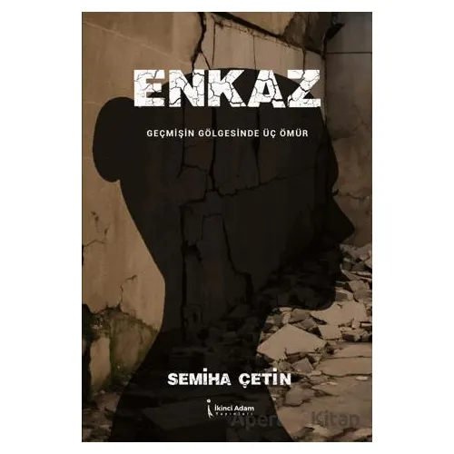 Enkaz - Semiha Çetin - İkinci Adam Yayınları
