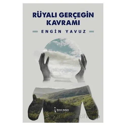 Rüyalı Gerçeğin Kavramı - Engin Yavuz - İkinci Adam Yayınları