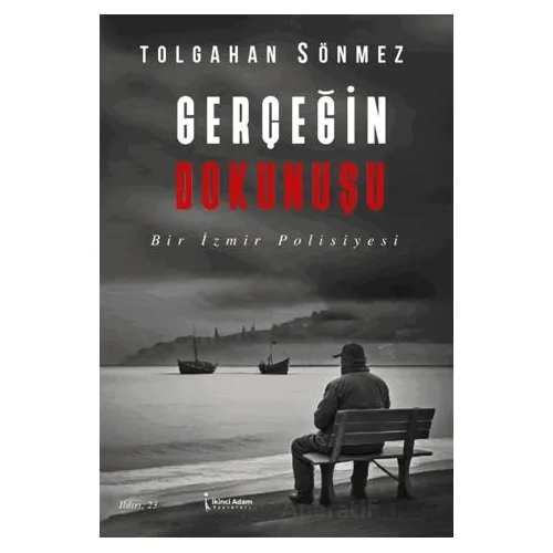 Gerçeğin Dokunuşu - Tolgahan Sönmez - İkinci Adam Yayınları