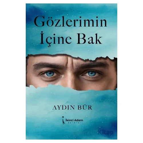 Gözlerimin İçine Bak - Aydın Bür - İkinci Adam Yayınları