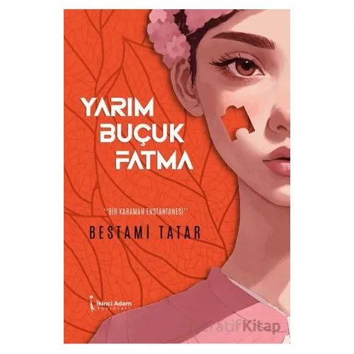 Yarım Buçuk Fatma - Bestami Tatar - İkinci Adam Yayınları