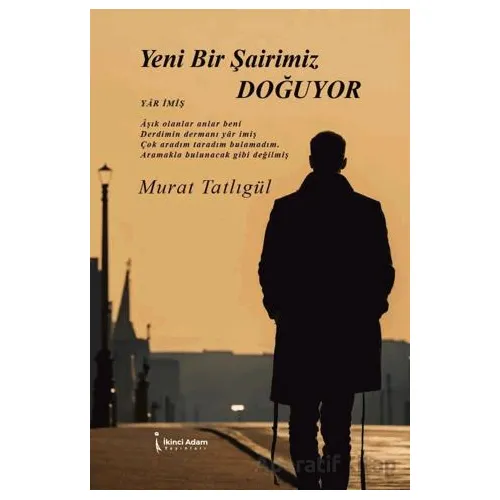 Yeni Bir Şairimiz Doğuyor - Murat Tatlıgül - İkinci Adam Yayınları