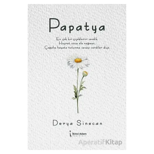 Papatya - Derya Sinecan - İkinci Adam Yayınları