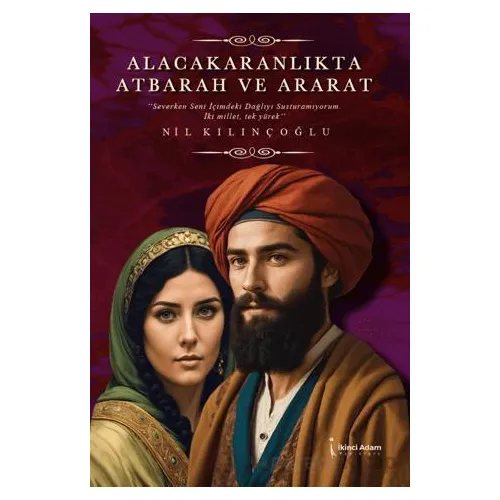 Alacakaranlıkta Atbarah ve Ararat - Nil Kılınçoğlu - İkinci Adam Yayınları