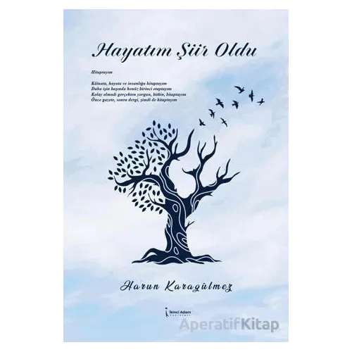 Hayatım Şiir Oldu - Harun Karagülmez - İkinci Adam Yayınları