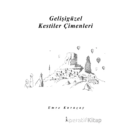 Gelişigüzel Kestiler Çimenleri - Emre Kuruçay - İkinci Adam Yayınları
