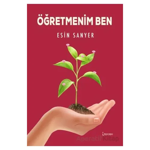 Öğretmenim Ben - Esin Sanyer - İkinci Adam Yayınları