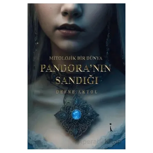 Pandora’nın Sandığı - Defne Akyol - İkinci Adam Yayınları