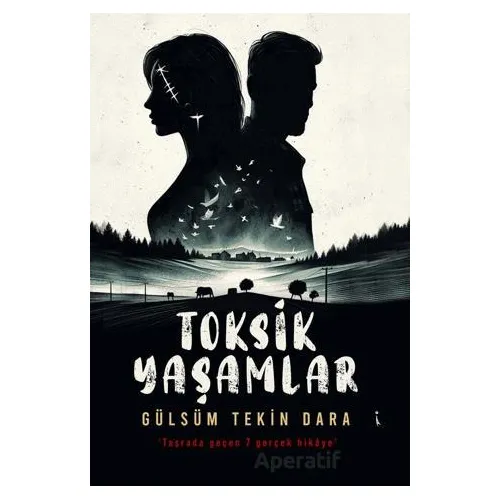 Toksik Yaşamlar - Gülsüm Tekin Dara - İkinci Adam Yayınları