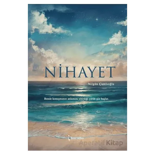Nihayet - Nilgün Çamlıoğlu - İkinci Adam Yayınları