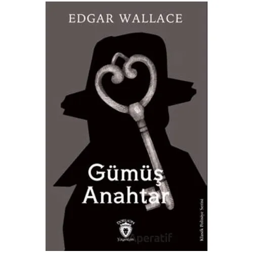 Gümüş Anahtar - Edgar Wallace - Dorlion Yayınları