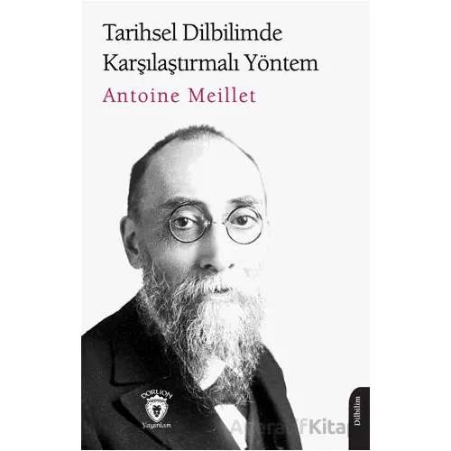 Tarihsel Dilbilimde Karşılaştırmalı Yöntem - Antoine Meillet - Dorlion Yayınları