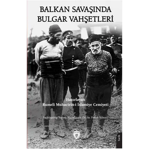 Balkan Savaşında Bulgar Vahşetleri - Kolektif - Dorlion Yayınları