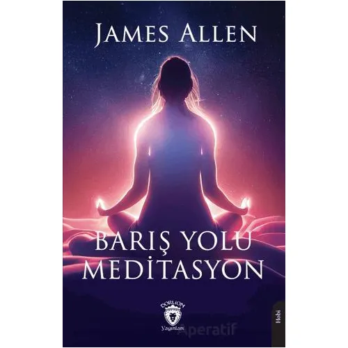 Barış Yolu Meditasyon - James Allen - Dorlion Yayınları