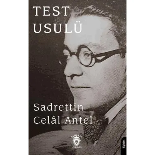Test Usulü - Sadrettin Celal Antel - Dorlion Yayınları