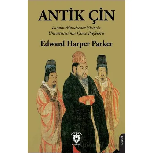 Antik Çin - Edward Harper Parker - Dorlion Yayınları