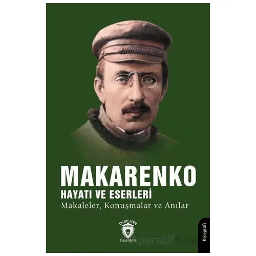Makarenko, Hayatı ve Eserleri Makaleler, Konuşmalar ve Anılar - Kolektif - Dorlion Yayınları