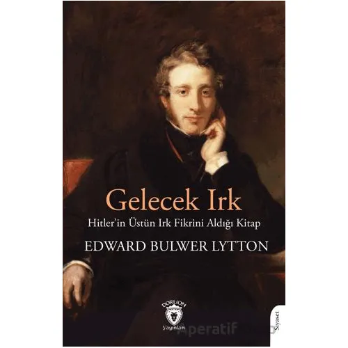 Gelecek Irk - Edward Bulwer Lytton - Dorlion Yayınları