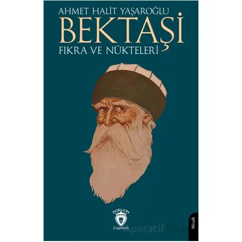 Bektaşi Fıkra ve Nükteleri - Ahmet Halit Yaşaroğlu - Dorlion Yayınları