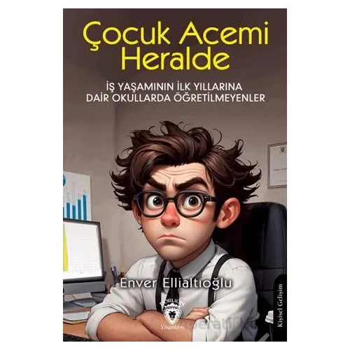 Çocuk Acemi Herhalde - Enver Ellialtıoğlu - Dorlion Yayınları