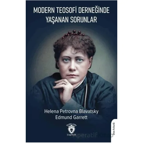 Modern Teosofi Derneğinde Yaşanan Sorunlar - Edmund Garrett - Dorlion Yayınları