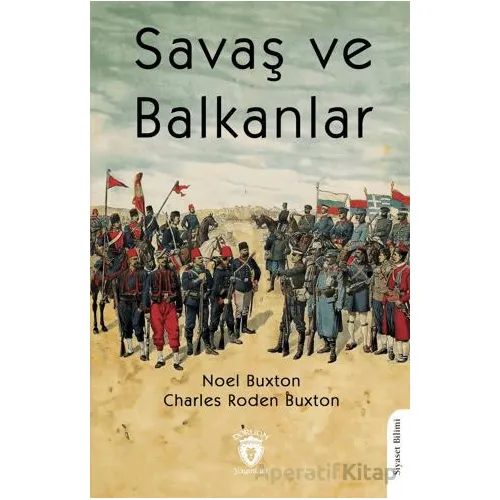 Savaş ve Balkanlar - Charles Roden Buxton - Dorlion Yayınları