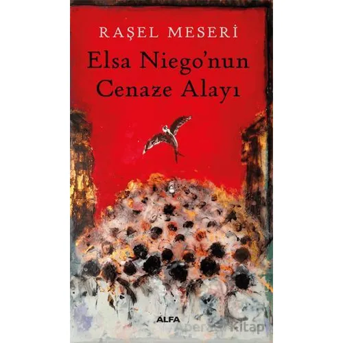 Elsa Niego’nun Cenaze Alayı - Raşel Meseri - Alfa Yayınları