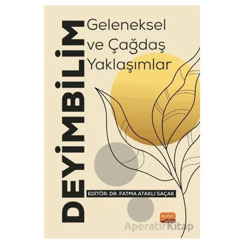 Deyimbilim - Geleneksel ve Çağdaş Yaklaşımlar - Kolektif - Nobel Bilimsel Eserler