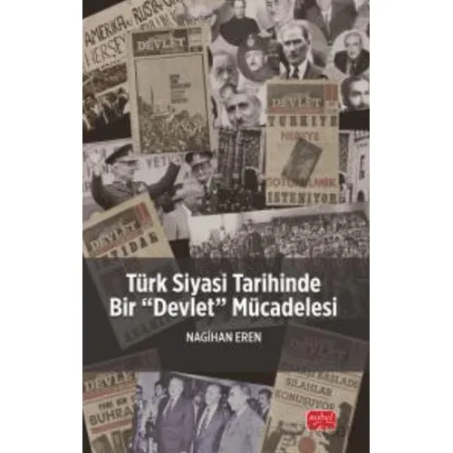 Türk Siyasi Tarihinde Bir “Devlet” Mücadelesi - Nagihan Eren - Nobel Bilimsel Eserler