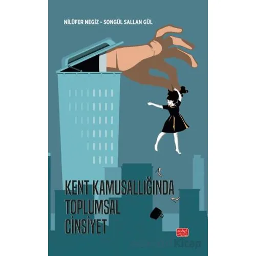 Kent Kamusallığında Toplumsal Cinsiyet - Nilüfer Negiz - Nobel Bilimsel Eserler