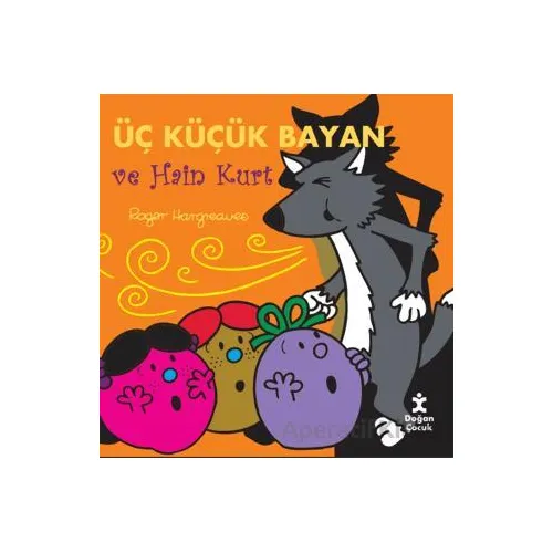 Üç Küçük Bayan ve Hain Kurt - Roger Hargreaves - Doğan Çocuk