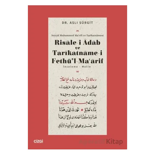 Risalei Adab ve Tarikatnamei Fethül Maarif İnceleme-Metin - Aslı Sürgit - Çizgi Kitabevi Yayınları