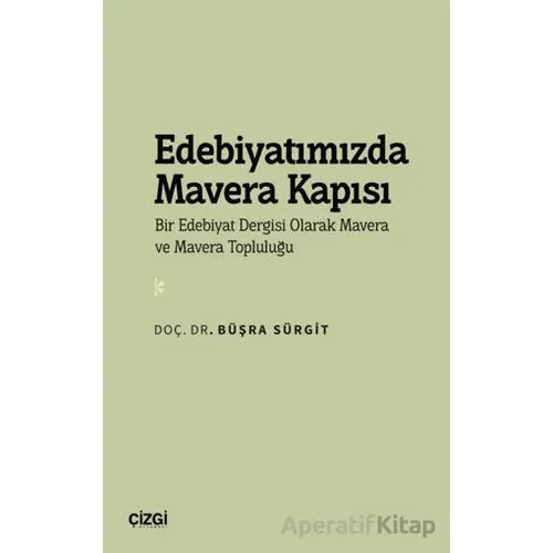 Edebiyatımızda Mavera Kapısı - Bir Edebiyat Dergisi Olarak Mavera ve Mavera Topluluğu