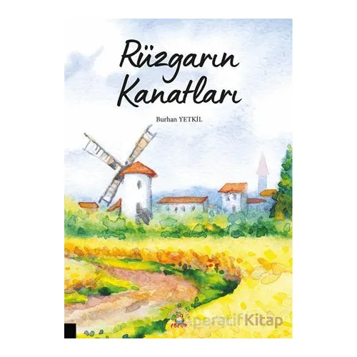 Rüzgarın Kanatları - Burhan Yetkil - Akademisyen Kitabevi