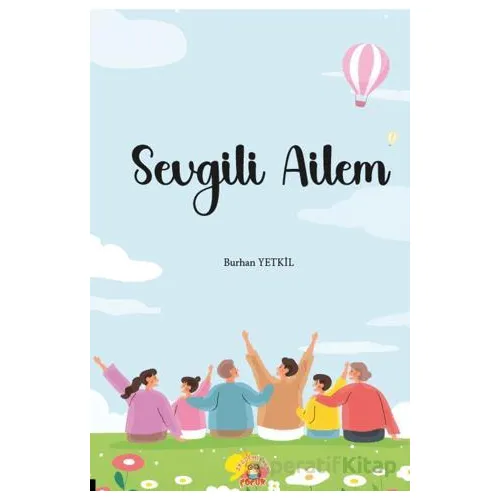 Sevgili Ailem - Burhan Yetkil - Akademisyen Kitabevi