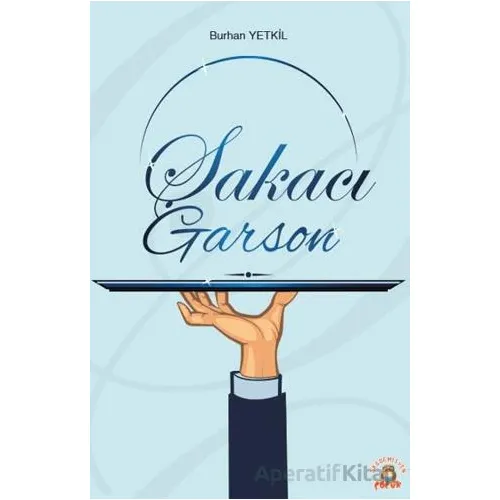 Şakacı Garson - Burhan Yetkil - Akademisyen Kitabevi