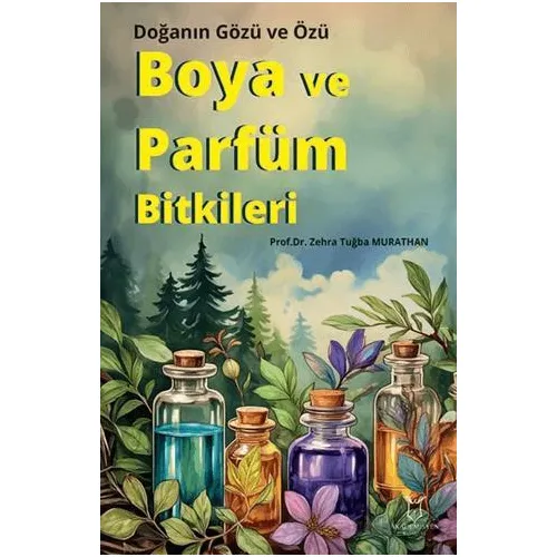Boya ve Parfüm Bitkileri - Zehra Tuğba Murathan - Akademisyen Kitabevi