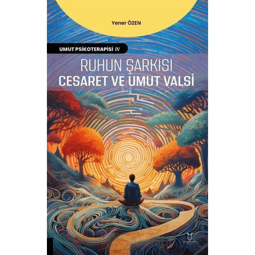 Ruhun Şarkısı: Cesaret ve Umut Valsi - Yener Özen - Akademisyen Kitabevi
