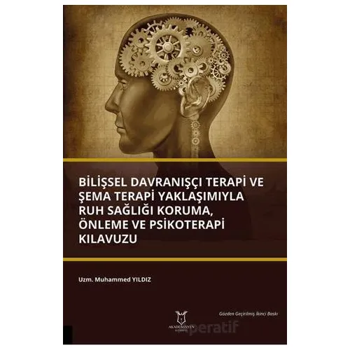 Bilişsel Davranışçı Terapi ve Şema Terapi Yaklaşımıyla Ruh Sağlığı Koruma, Önleme ve Psikoterapi Kıl