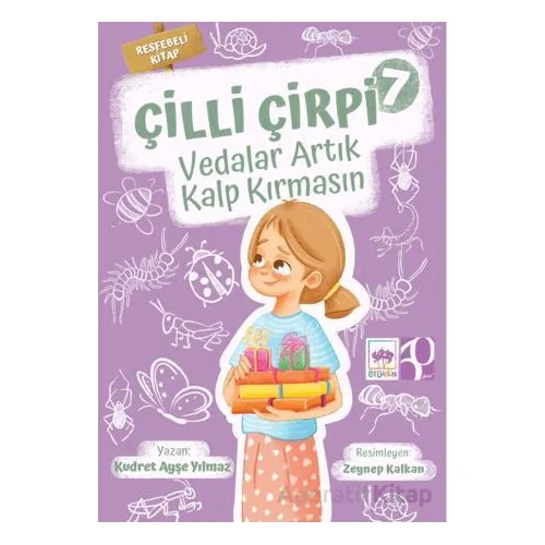 Çilli Çirpi 7 Vedalar Artık Kalp Kırmasın - Kudret Ayşe Yılmaz - Ötüken Çocuk Yayınları