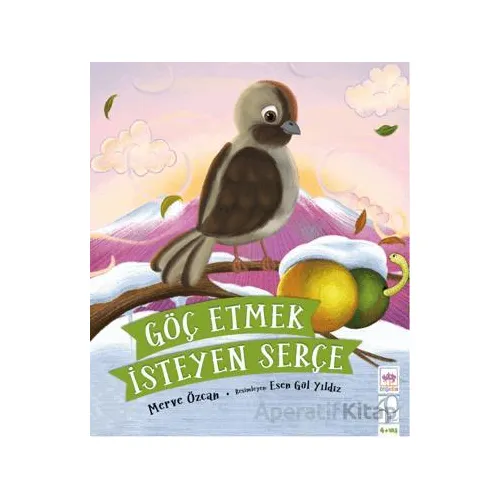 Göç Etmek İsteyen Serçe - Merve Özcan - Ötüken Çocuk Yayınları