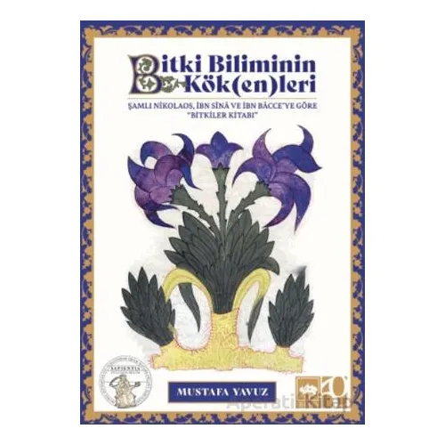 Bitki Biliminin Kök(en)leri - Mustafa Yavuz - Ötüken Neşriyat