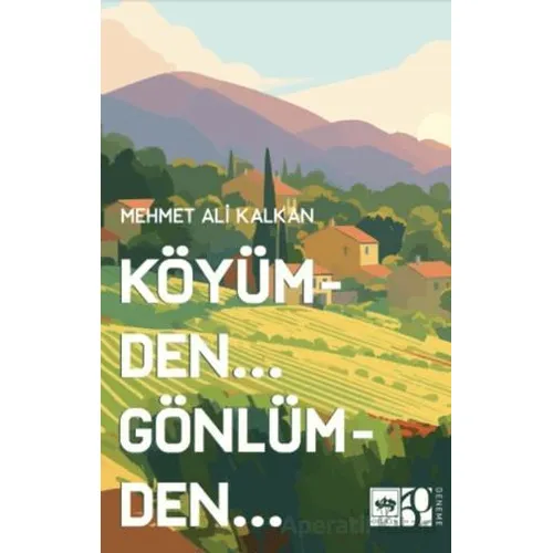 Köyümden Gönlümden - Mehmet Ali Kalkan - Ötüken Neşriyat