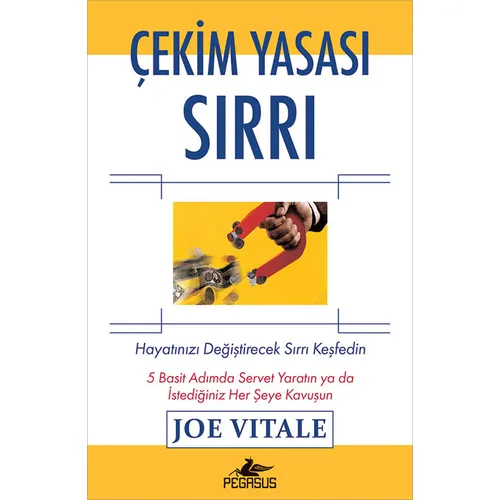 Çekim Yasası Sırrı - Joe Vitale - Pegasus Yayınları