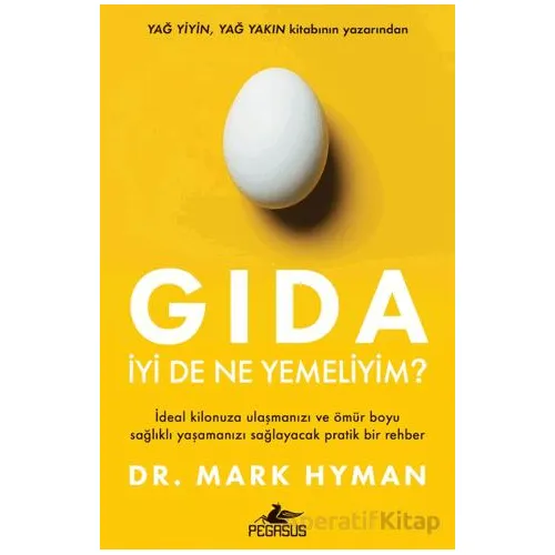 Gıda: İyi De Ne Yemeliyim? - Mark Hyman - Pegasus Yayınları