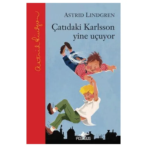 Çatıdaki Karlsson Yine Uçuyor - Astrid Lindgren - Pegasus Çocuk Yayınları