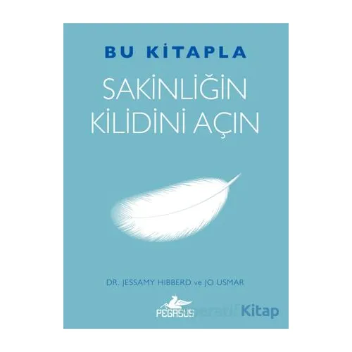Bu Kitapla Sakinliğin Kilidini Açın - Jessamy Hibberd - Pegasus Yayınları