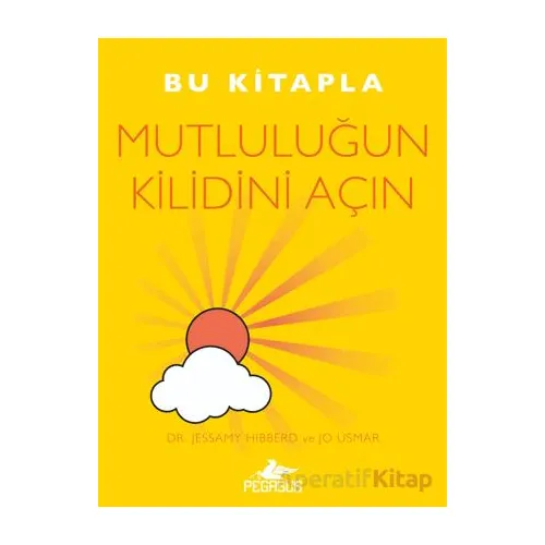 Bu Kitapla Mutluluğun Kilidini Açın - Jessamy Hibberd - Pegasus Yayınları